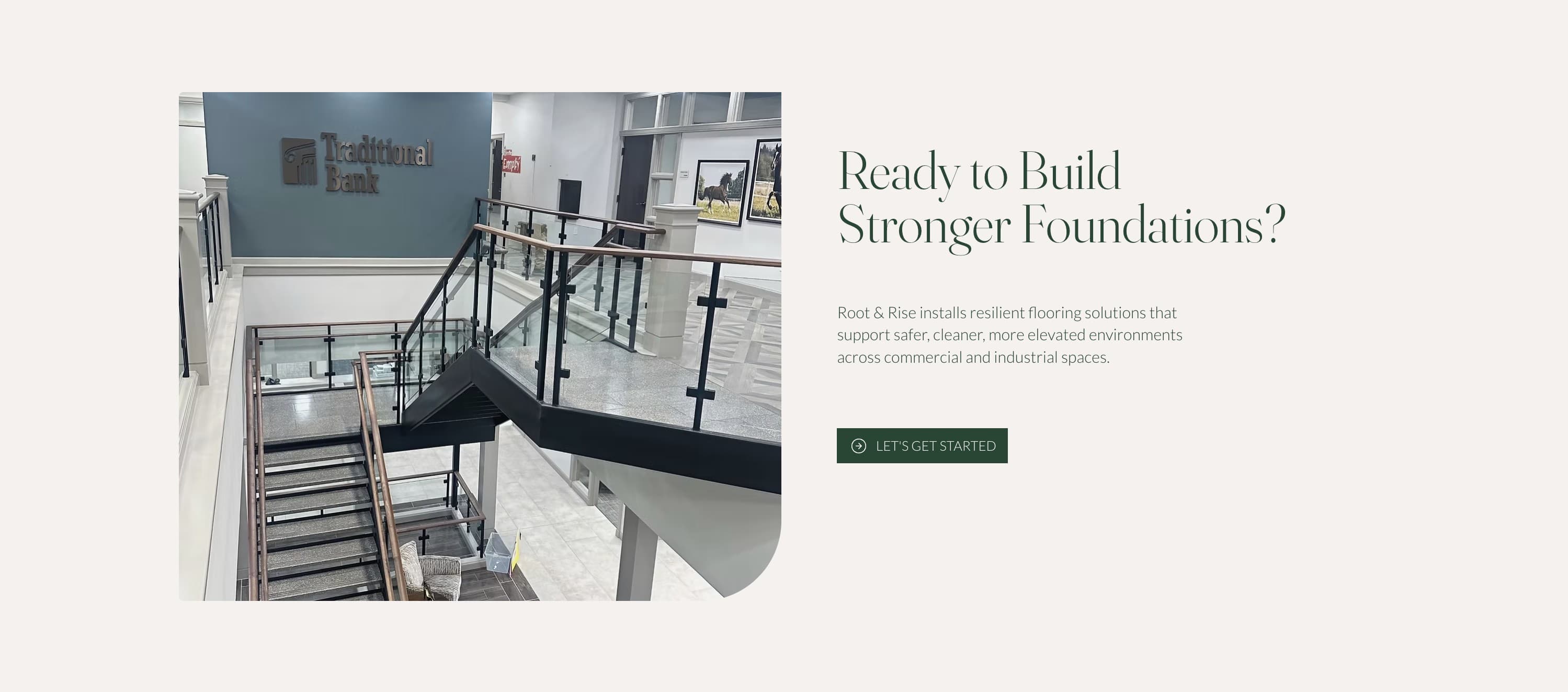Root & Rise site Ready to Build Stronger Foundations closing CTA — with Traditional Bank stair interior and Let's Get Started button